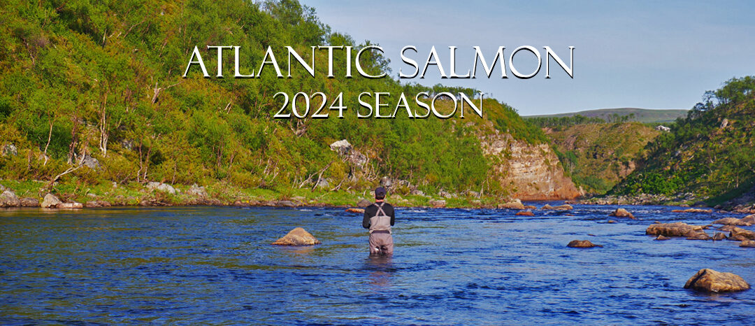 Atlantic Salmon Destinations 2024 Season